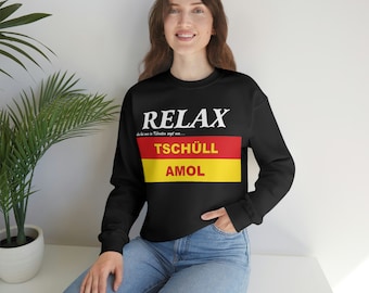 Relax - Tschüll Amol - Carinthian Dialect Sweatshirt