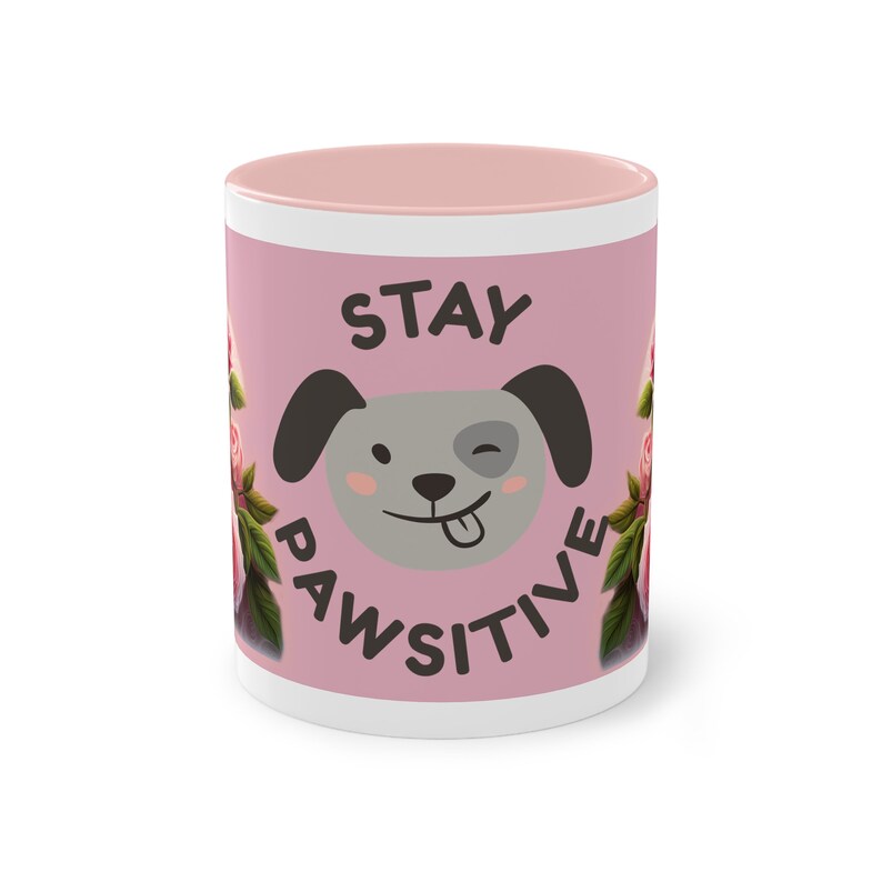Stay Pawsitive: Your coffee, your dog, your happiness Pink