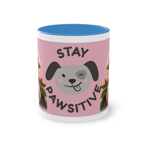 Stay Pawsitive: Your coffee, your dog, your happiness Light Blue