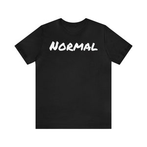 Normal statement t-shirt image 1