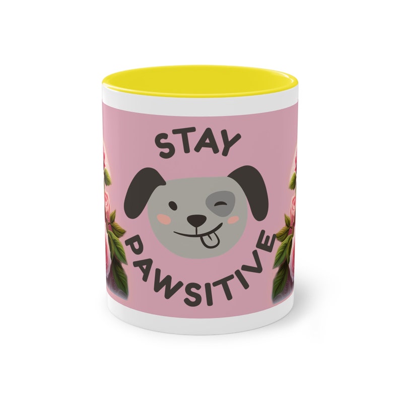 Stay Pawsitive: Your coffee, your dog, your happiness Yellow