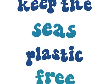 Keep The Seas Plastic Free- Save the Ocean SVG