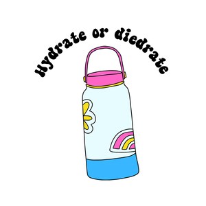 Water Reminder- Hydrate or Diedrate SVG