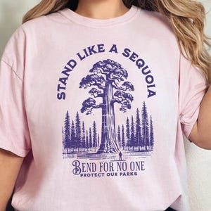 Stand Like a Sequoia National Parks Unisex T-shirt, alt national park service resist t shirt, Tee, Garment-Dyed Top, Protect our Parks