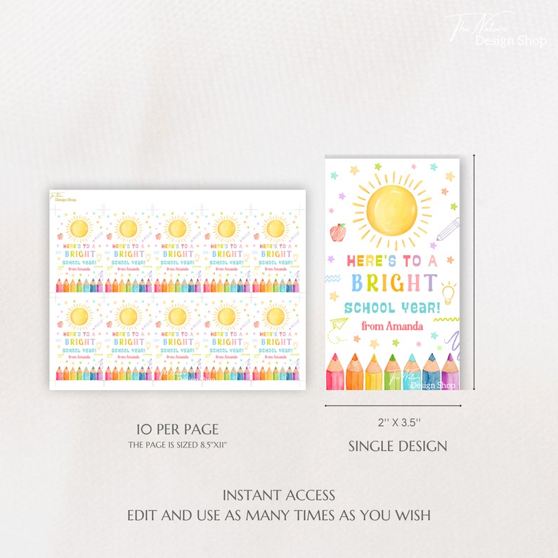 May include: Printable 2x3.5 inch school year tag with a sun, pencils, and the text "Here's to a Bright School Year!" with space to add a name. The tag is part of a set of 10 tags per page, sized 8.5x11 inches.