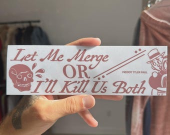 Let Me Merge Bumper Sticker