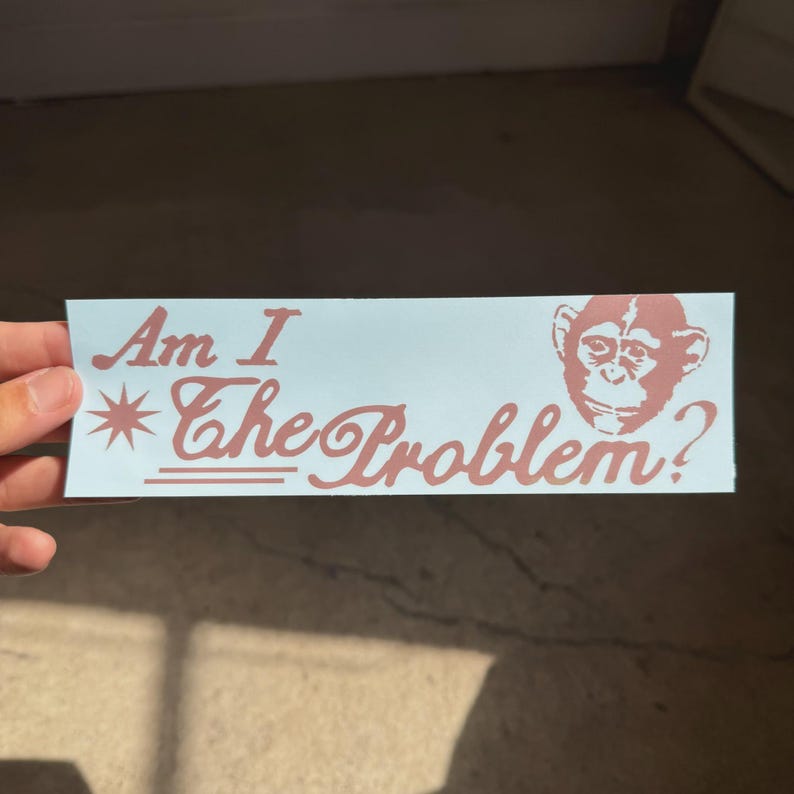Am I the Problem? Bumper Sticker - Etsy