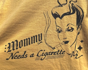Mommy Needs a Cig Screenprinted Vintage Wash Comfort Colors Graphic Tee Made to Order T-Shirt