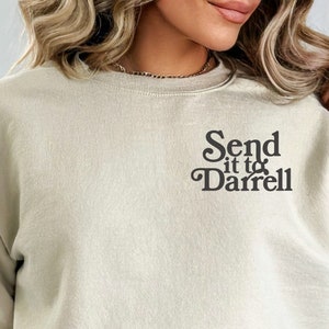 Send It To Darrell Sweatshirt Front Only, Vanderpump Rules Shirt, Bravo Gift, Team Ariana, Gift For Her, Funny Quote, Meme Shirt