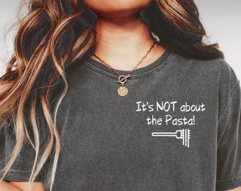 It's Not About The Pasta T-Shirt, Vanderpump Rules Shirt, Bravo Gift, James Kennedy, Lala Kent, Funny Quote, Meme Shirt