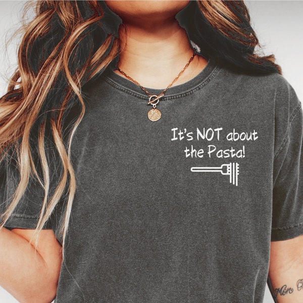 It's Not About The Pasta T-Shirt, Vanderpump Rules Shirt, Bravo Gift, James Kennedy, Lala Kent, Funny Quote, Meme Shirt