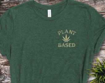 Marijuana T-shirt, Plant Based TShirt, 420Gifts, Stoner Shirt, Cannabis 420, Dispensary Gift, Unisex Clothing, Hemp Farmer, Weed T-Shirt