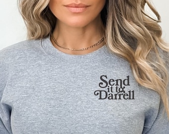 Send It To Darrell Sweatshirt, Vanderpump Rules Shirt, Front & Back, Bravo Gift, Team Ariana, Gift For Her, Funny Quote