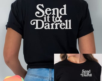 Send It To Darrell T-Shirt, Vanderpump Rules Shirt, Bravo Gift Shirt, Tom Sandoval, Raquel Leviss, Ariana Madix, Gift For Her, Front & Back