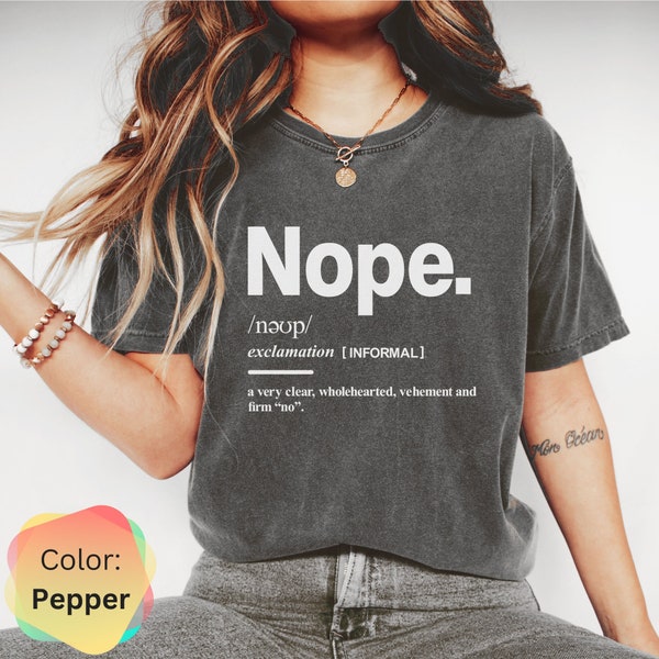 Shirt Funny | Nope Shirt | Sweater Gift Giftful | Sassy Sweatshirt Gift | Funny Dictionary Shirt | Trendy Gift | Sarcastic T-Shirt