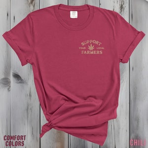 Marijuana T-shirt, Support Your Local Farmer TShirt, 420Gifts, Stoner Shirt, Cannabis 420 Gift, Unisex Clothing, Hemp Farmer, Left Chest Chili