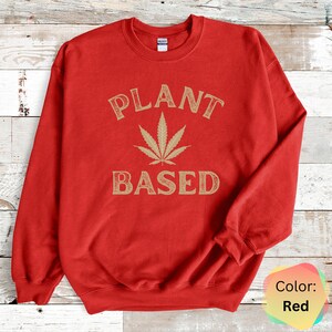 Sudadera de marihuana, sudadera a base de plantas, 420Gifts, sudadera Stoner, regalo de cannabis 420, ropa unisex, granjero de cáñamo, regalo de marihuana, fiesta Red