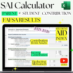 May include: A spreadsheet with the title "SAI Calculator" and "FAFSA Results" showing a formula for calculating student aid. The spreadsheet includes columns for "Parent Contribution from Income", "Student Contribution from Income", and "Student Contribution from Assets". The spreadsheet also includes a "Student Aid Index" with a value of 79,320 and 28,720. The spreadsheet is dated 2025-2026.