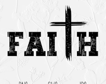 Faith PNG SVG, Distressed Font Faith with Distressed cross sublimation, Christian svg, Jesus Png, believe faith love, Faith tshirt png, svg