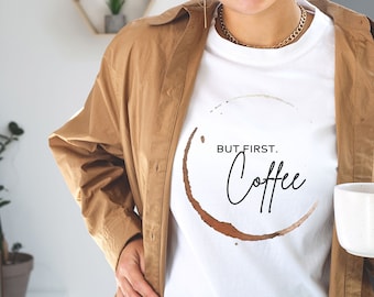 But First Coffee PNG SVG, Coffee tshirt sublimation file, Coffee Stain Design, Minimalist Coffee PNG, Coffee lover Tshirt sublimation desgin