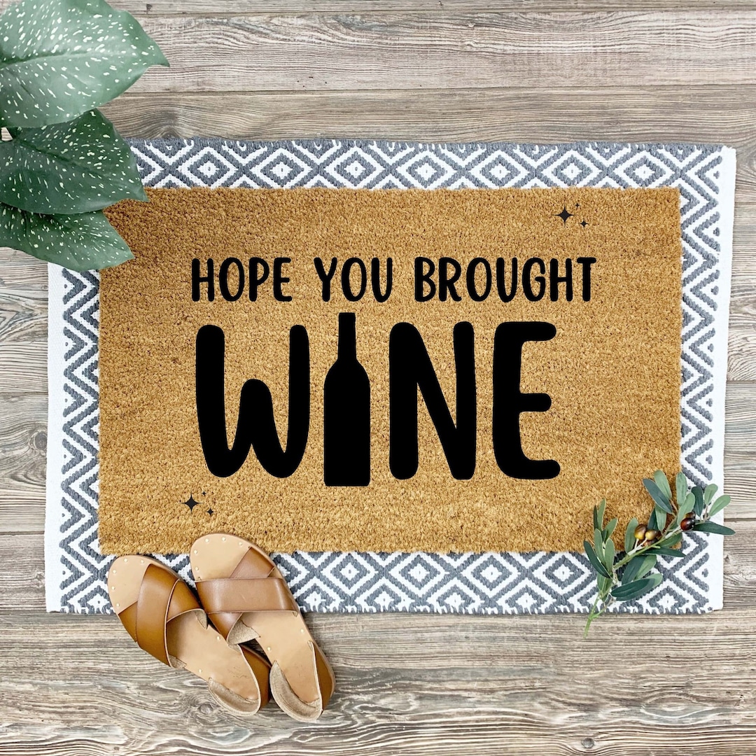 Hope You Brought Wine SVG PNG, Wine Doormat SVG, Funny Doormat Svg ...