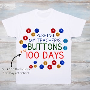 Pushing My Teacher's Buttons For 100 Days Tshirt SVG PNG DXF, 100th day tshirt png, 100th day diy tshirt idee, Buttons 100 days tshirt png