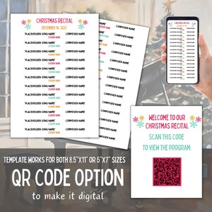 May include: A printable template for a Christmas recital program with a QR code to view the program digitally. The template includes space for student names, song titles, and composer names. The template works for both 8.5" x 11" and 5" x 7" sizes.