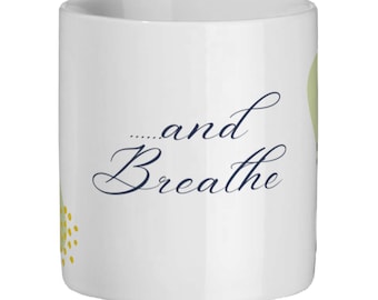 Inspirational Quote Ceramic Mug, And Breathe, Yoga Gift