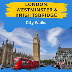 May include: Image of London landmarks, including Big Ben and the Houses of Parliament, with red double-decker buses. The text reads "LONDON: WESTMINSTER & KNIGHTSBRIDGE City Walks" against a blue sky.