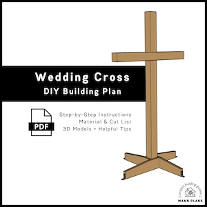 May include: A wooden wedding cross with a cross-shaped top and a base. The image includes the text "Wedding Cross DIY Building Plan" and "PDF". The plan includes step-by-step instructions, material and cut list, 3D models, and helpful tips.