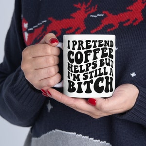 Embrace Your Sass with Our &#39;I Pretend Coffee Helps&#39; Mug! 11 Ounce