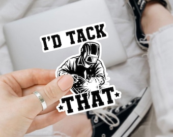 3pc I’d Tack That Sticker Set, Funny Welder Welding Arc Vinyl Decals, Waterproof 3 Inch, Laptop Water Bottle Car, Gift for Welders