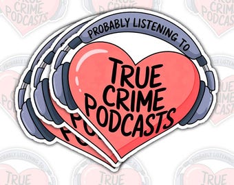 True Crime Podcast Sticker – Funny Quote Vinyl Decal (3 Pcs)
