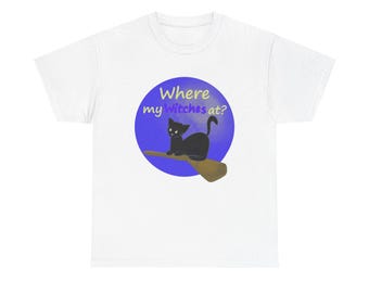 Where My Witches At? Black Cat T-Shirt | Halloween Black Cat Tee