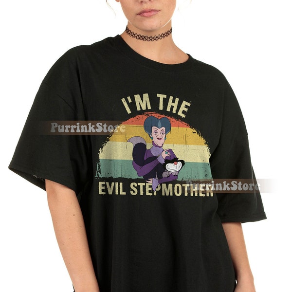 Disney Lady Tremaine I'm The Evil Stepmother Shirt Cinderella Disney Gift Ideas