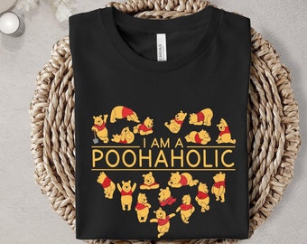 I Am A Poohaholic Shirt Winnie The Pooh Shirt Pooh Bear Shirt Disney Family Matching Tee Cool Gift Ideas Men Women