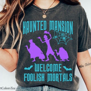Welcome Foolish Mortals Shirt Haunted Mansion Shirt Disney Halloween, Halloween Shirt, Haunted Mansion Tee Great Gift Ideas Men Women