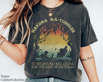 Camiseta Hakuna Ma-Toddler It Means No Relaxing For The Rest Of Your Days Camiseta El Rey León Camiseta familiar a juego Grandes ideas de regalo para hombres