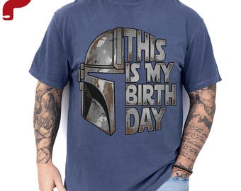 Mandalorian This Is My Birthday T-shirt, Star Wars Mandalorian Tee, Disney Sci-Fi Fan Gift