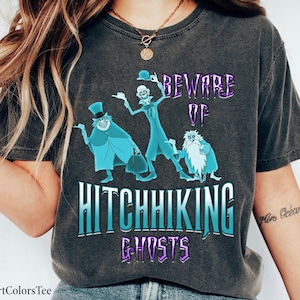 Beware Of Hitchhiking Ghosts Mansions Haunted Shirt Disney Halloween Shirt Halloween Shirt, Haunted Mansion Tee Great Gift Ideas Men Women