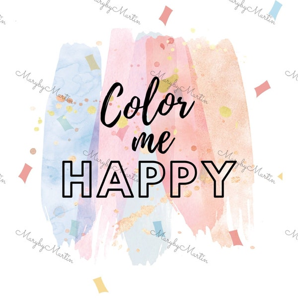 Color Me Happy, Color me, Happy, Positivity, Love, Love yourself, beliebt, png, Sublimation, bunt, bunt, leben, Geschenk, Freund