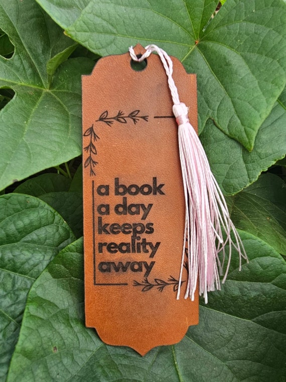 A Book a Day Keeps Reality Away - Leather Bookmark