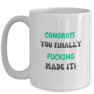 Graduation gift, personalized graduation gift, grad mug, congrats you made it, grad gift, funny graduation mug, funny friend gift