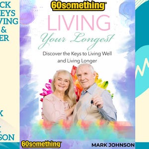 60something-Living Your Longest ebook,life coaching,self help book,ebook pdf,health ebook,ebooks digital,healthy living,self care ebook