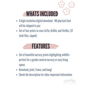 May include: A digital download of four nursery prints featuring wildlife. The prints are available in three sizes: 5x7 inches, 8x10 inches, and 11x14 inches. The text "WHATS INCLUDED" and "FEATURES" is displayed in a pink banner.
