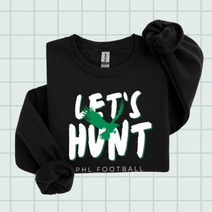 Let’s Hunt Sweatshirt | Philadelphia Family Apparel | Toddler to Adult Sizes | Philly Football Fan Gear