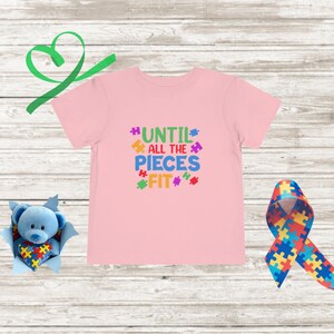 Until All the Pieces Fit Toddler Autistic Pride T-Shirt - Autism Acceptance, Toddler Shirt, Neurodiversity, Mental Health, Inclusion, ADHD
