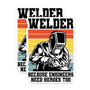 Funny Welder Stickers, Pack Of 2 Stickers, Bumper Sticker, Retro Sticker, Welding Sticker, Construction Sticker, Toolbox Stickers ~ BMCS0617