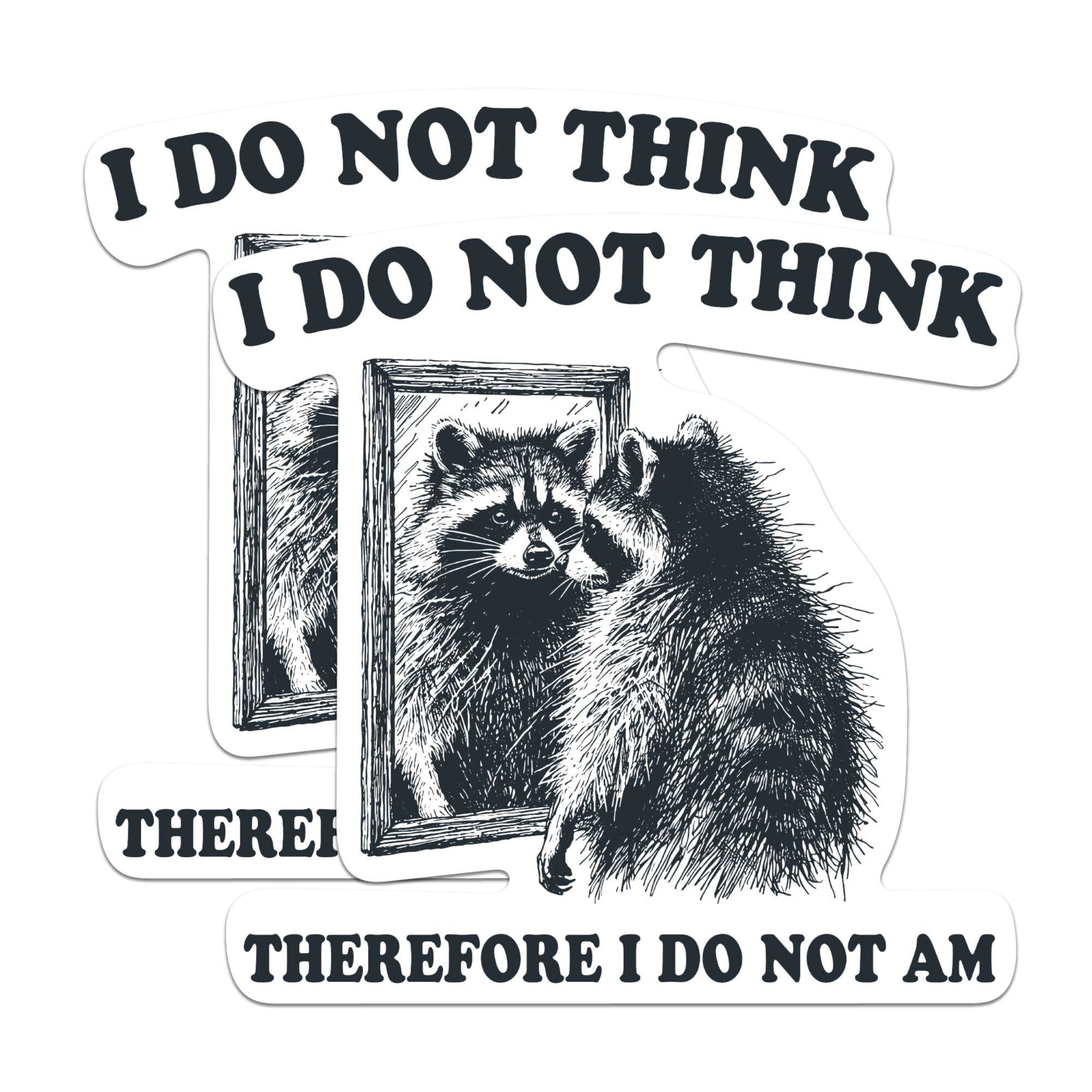 Funny Stickers, Pack of 2 Stickers, Funny Meme Stickers, I Do Not Think ...