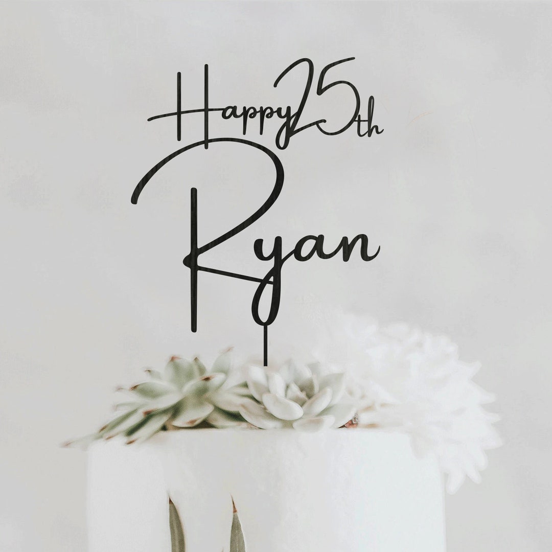 Happy 25th Cake Topper Custom Personalized Happy Birthday - Etsy